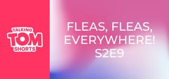 Fleas, Fleas, Everywhere! S2E9 Fleas, Fleas, Everywhere! S2E9