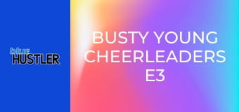 Busty Young Cheerleaders E3