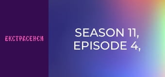 Season 11, Episode 4, Part 3