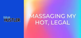 Massaging My Hot, Legal Stepsister