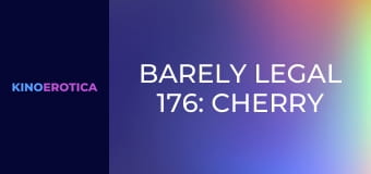 Barely Legal 176: Cherry Pop