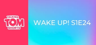 Wake up! S1E24 Wake up! S1E24