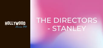 The Directors - Stanley Kubrick The Directors - Stanley Kubrick