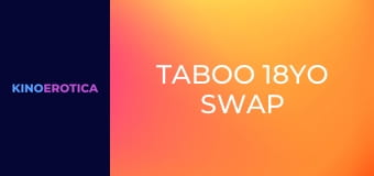 Taboo 18YO Swap