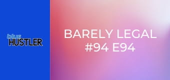 Barely Legal #94 E94 Barely Legal #94 E94
