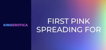 First Pink Spreading For Coeds