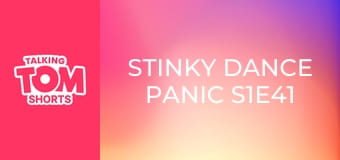 Stinky Dance Panic S1E41 Stinky Dance Panic S1E41