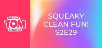 Squeaky Clean Fun! S2E29 Squeaky Clean Fun! S2E29