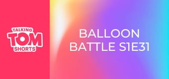 Balloon Battle S1E31 Balloon Battle S1E31