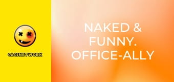 Naked & Funny. Office-ally Sexy.