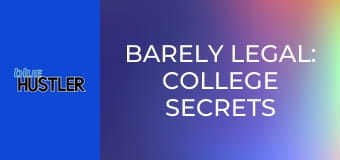 Barely Legal: College Secrets E179 Barely Legal: College Secrets E179
