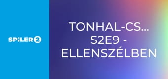 Tonhal-csaták S2E9 - Ellenszélben Tonhal-csaták S2E9 - Ellenszélben