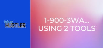 1-900-3Way-Maids: Using 2 Tools