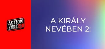 A király nevében 2: Két világ A király nevében 2: Két világ