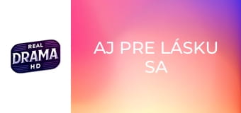 Aj pre lásku sa zabíja Aj pre lásku sa zabíja