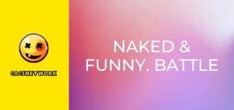 Naked & Funny. Battle of the Sexiest.