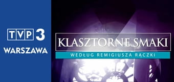 Klasztorne smaki według Remigiusza Rączki E45 - Albertynki z Krakowa Klasztorne smaki według Remigiusza Rączki E45 - Albertynki z Krakowa