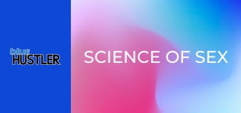 Science Of Sex