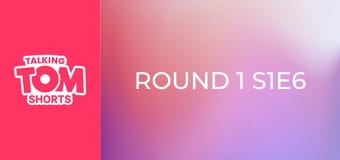 Round 1 S1E6 Round 1 S1E6