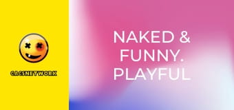 Naked & Funny. Playful Punishment 2.