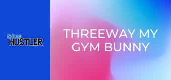 Threeway My Gym Bunny Box!