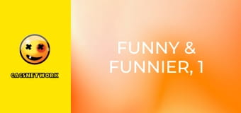 Funny & Funnier, 1 еп.