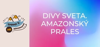 Divy sveta. Amazonský prales Divy sveta. Amazonský prales