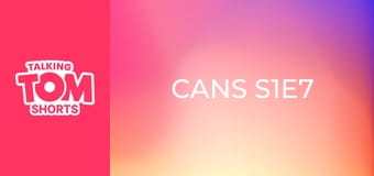 Cans S1E7 Cans S1E7