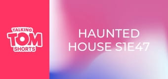 Haunted House S1E47 Haunted House S1E47