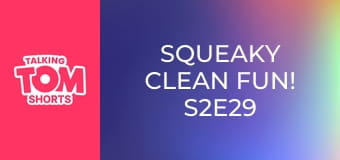 Squeaky Clean Fun! S2E29 Squeaky Clean Fun! S2E29