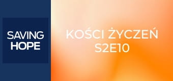 Kości życzeń S2E10 Kości życzeń S2E10