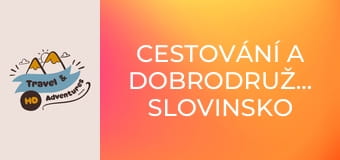 Cestování a dobrodružství, Slovinsko Cestování a dobrodružství, Slovinsko
