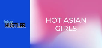 Hot Asian Girls