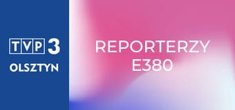 Reporterzy E380 Reporterzy E380