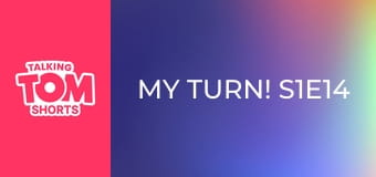 My Turn! S1E14 My Turn! S1E14