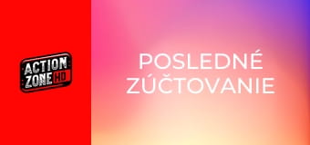 Posledné zúčtovanie Posledné zúčtovanie