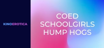 Coed Schoolgirls Hump Hogs
