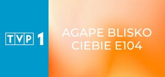 Agape blisko Ciebie E104 Agape blisko Ciebie E104