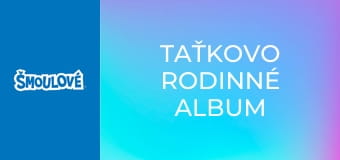 Taťkovo rodinné album Taťkovo rodinné album
