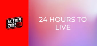 24 Hours to Live 24 Hours to Live