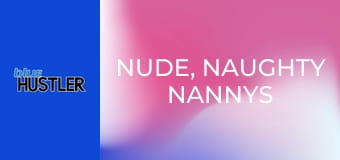 Nude, Naughty Nannys
