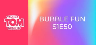 Bubble Fun S1E50 Bubble Fun S1E50