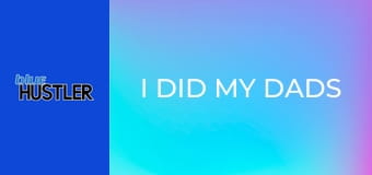 I Did My Dads Black Boss!