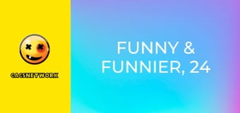 Funny & Funnier, 24 еп. Funny & Funnier, 24 еп.