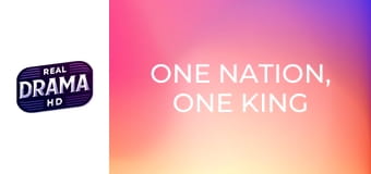 One Nation, One King One Nation, One King