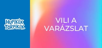 Vili a varázslat Vili a varázslat