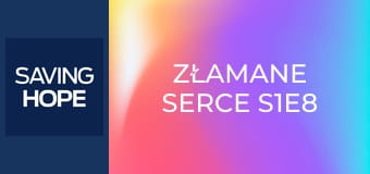 Złamane serce S1E8 Złamane serce S1E8