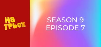 Season 9 Episode 7 Season 9 Episode 7