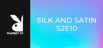 Silk and Satin S2E10