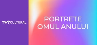 Portrete Omul anului Portrete Omul anului